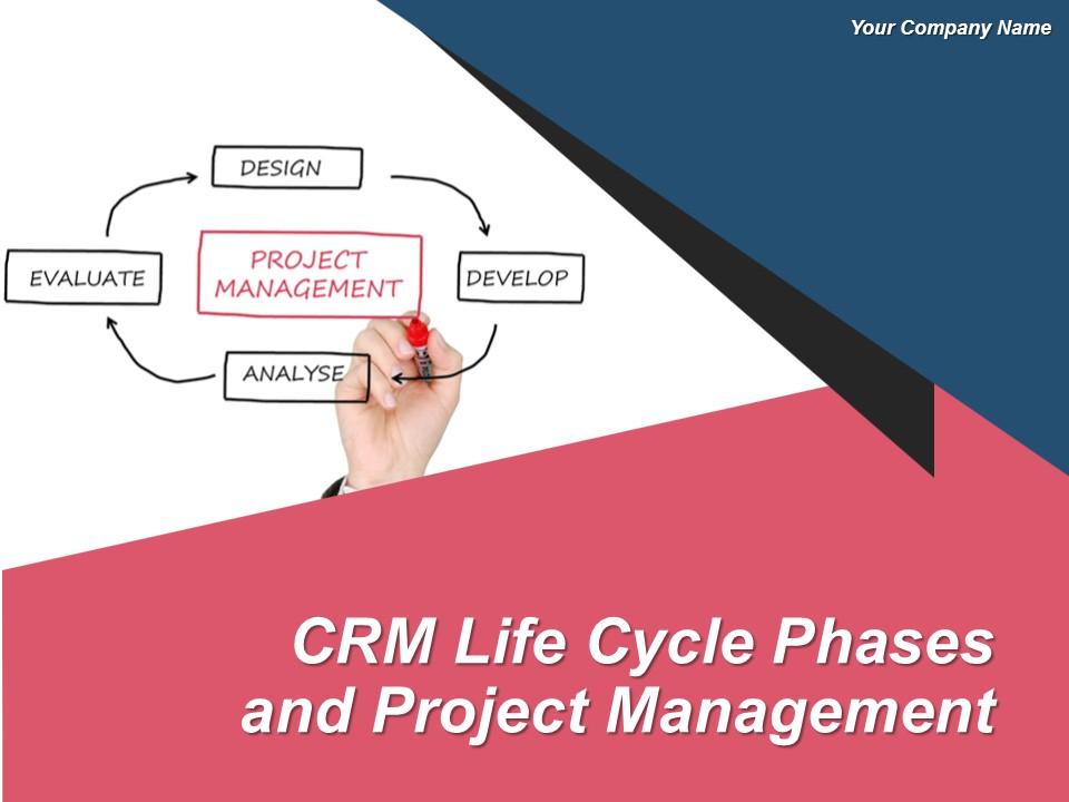 Crm Life Cycle Phases And Project Management Powerpoint Presentation Slides Slide01
