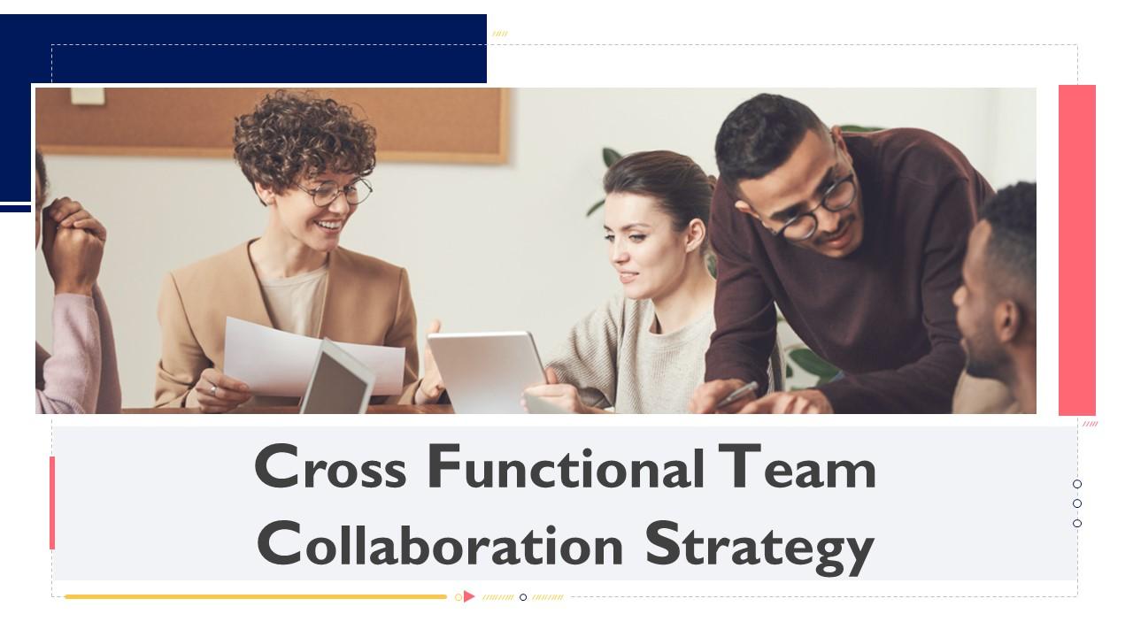 Cross Functional Team Collaboration Strategy Powerpoint Presentation Slides Slide01