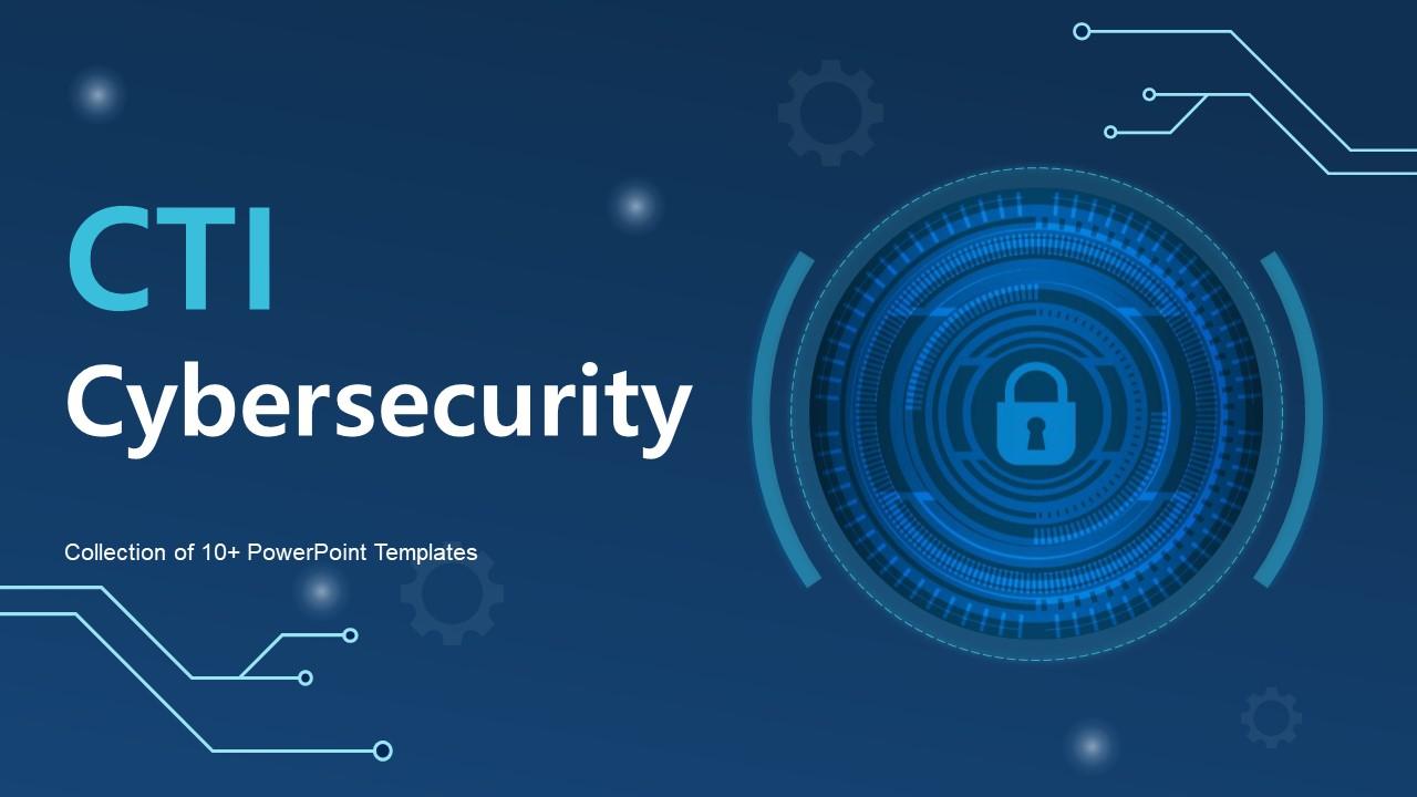 CTI Cybersecurity Powerpoint PPT Template Bundles PPT Slide