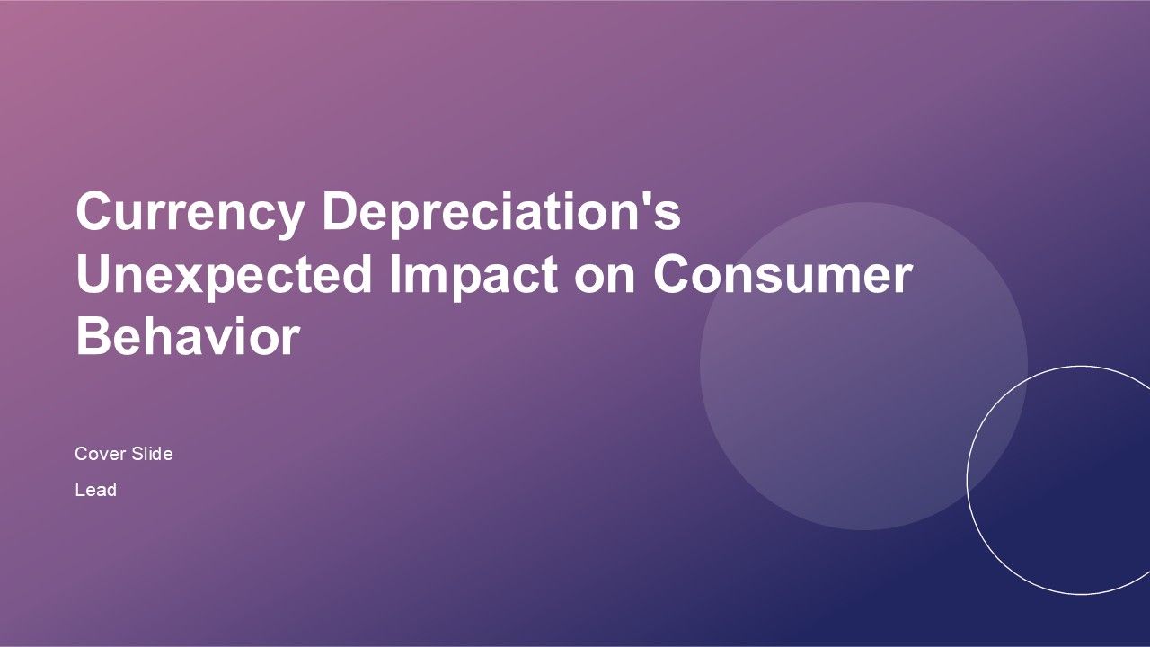 Currency Depreciations Unexpected Impact On Consumer Behavior PPT ...