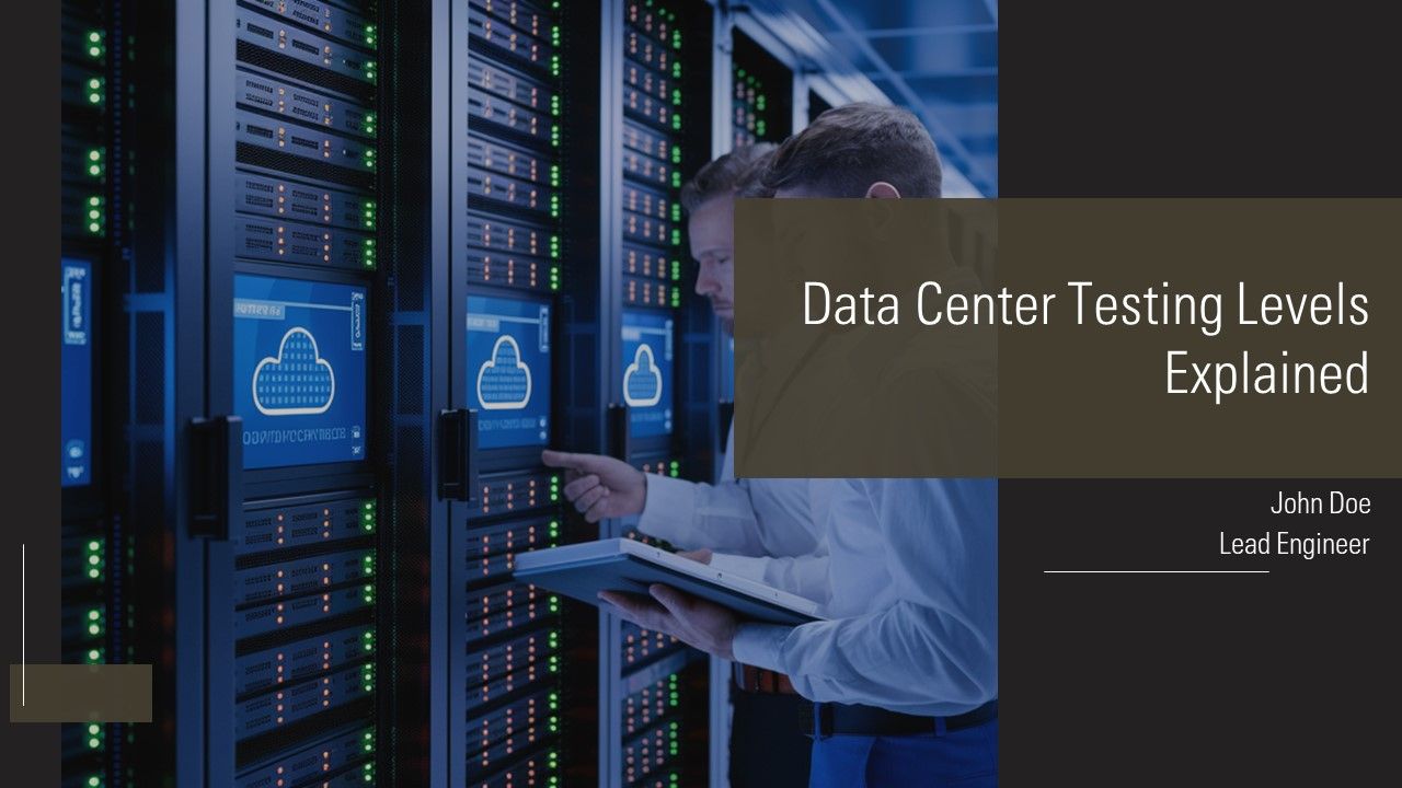 Data Center Testing Levels Explained PPT Guidelines AT