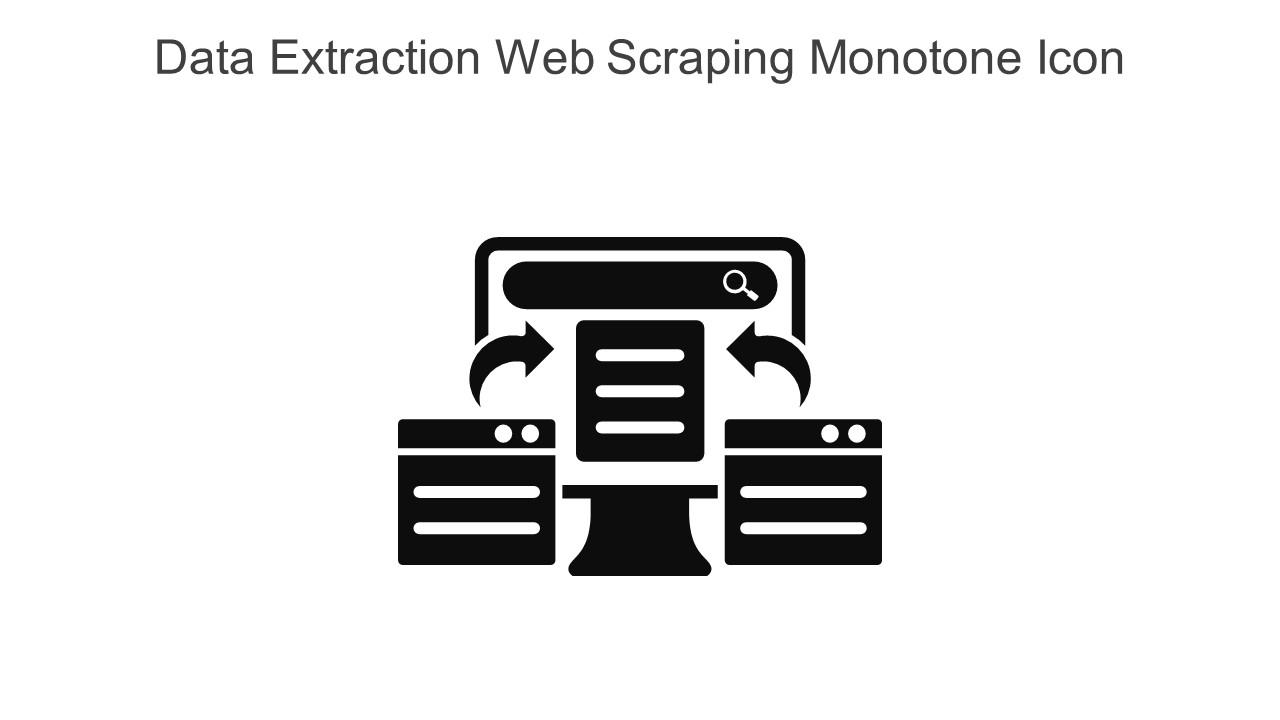Data Extraction Web Scraping Monotone Icon In Powerpoint Pptx Png And ...