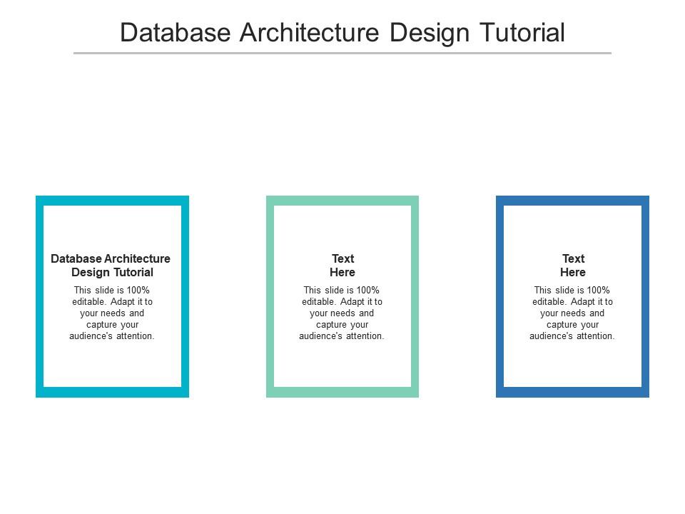 Database Architecture Design Tutorial Ppt Powerpoint Presentation Database Architecture Design Tutorial Ppt Powerpoint Presentation