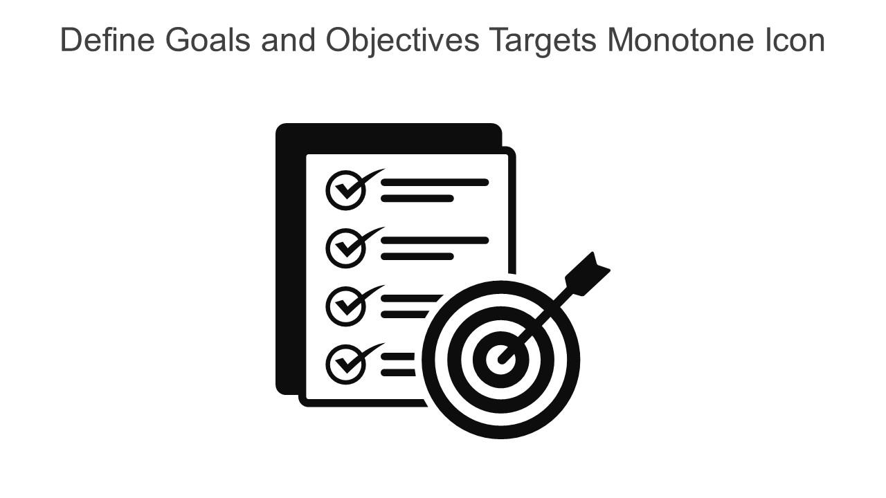 Define Goals And Objectives Targets Monotone Icon In Powerpoint Pptx
