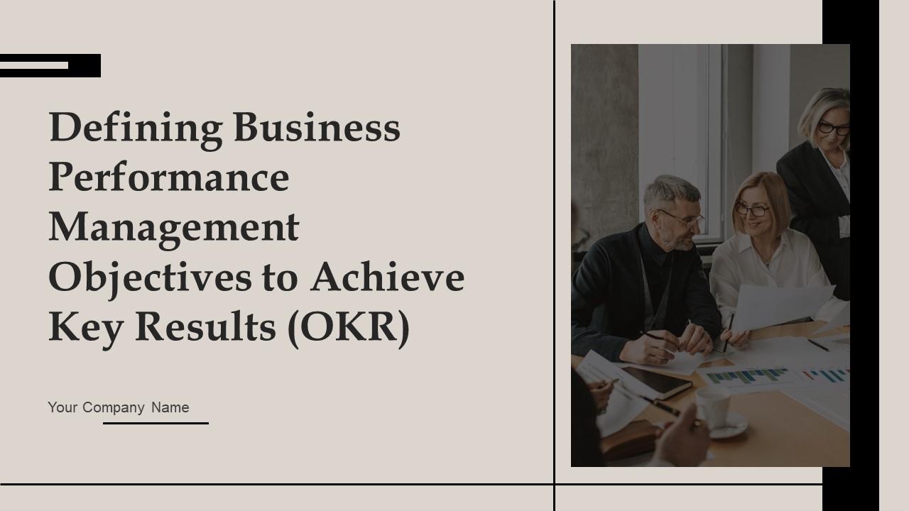 Defining Business Performance Management Objectives to Achieve Key Results OKR complete deck