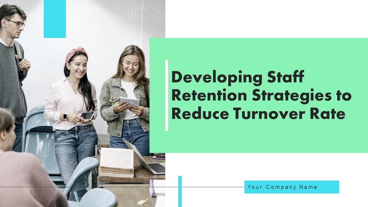 Developing Staff Retention Strategies To Reduce Turnover Rate Powerpoint Presentation Slides Slide01