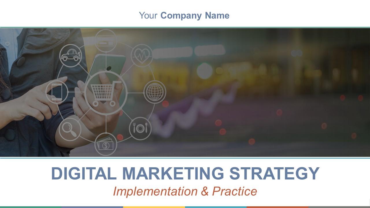 Digital marketing strategy implementation and practice powerpoint presentation slides