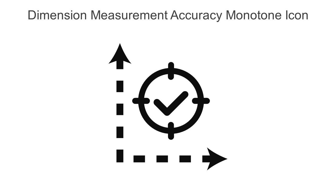 Dimension Measurement Accuracy Monotone Icon In Powerpoint Pptx Png And