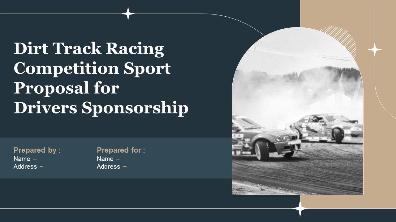 Dirt Track Racing Competition Sport Proposal For Drivers Sponsorship Powerpoint Presentation Slides Slide01