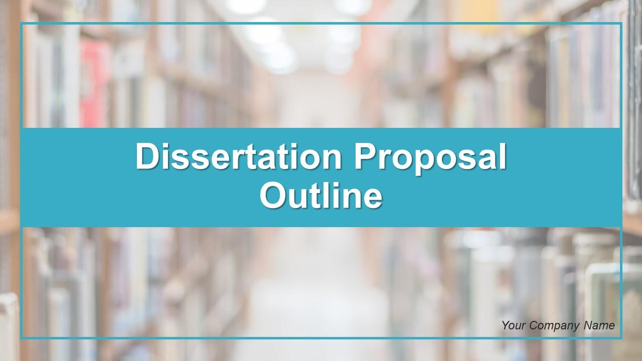 Dissertation Proposal Outline Powerpoint Presentation Slides