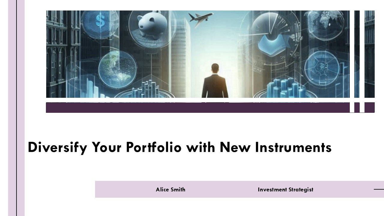 Diversify Your Portfolio With New Instruments PPT Sample AT Diversify Your Portfolio With New Instruments PPT Sample AT