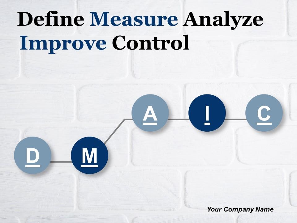 Dmaic Analyze Improve Control Measure Control Business Management Slide00