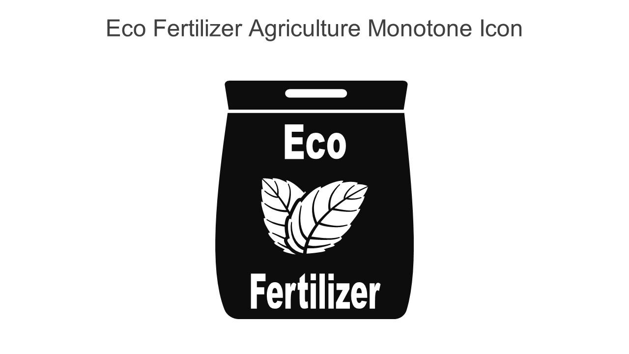 Eco Fertilizer Agriculture Monotone Icon In Powerpoint Pptx Png And ...