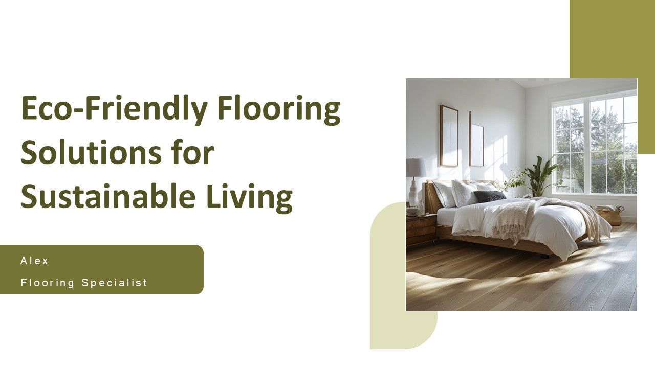 View of Eco Friendly Flooring Solutions For Sustainable Living PPT Sample ST AI