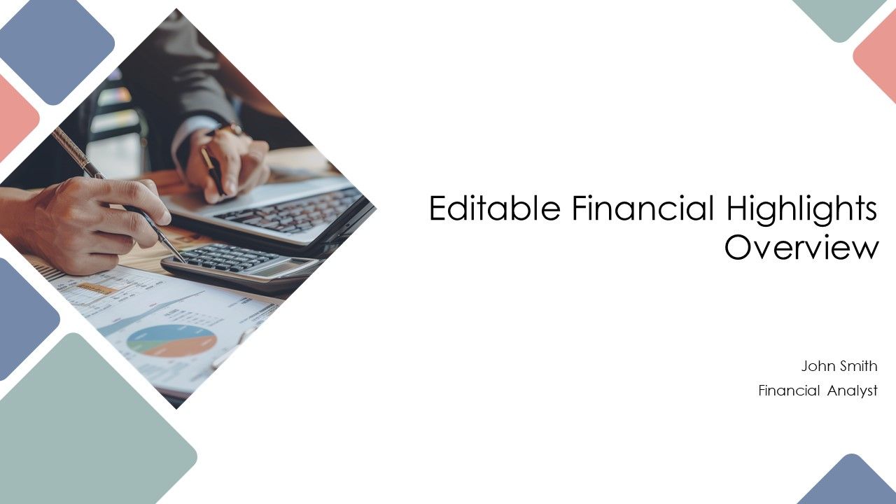 Editable Financial Highlights Overview PPT Example AT Editable Financial Highlights Overview PPT Example AT