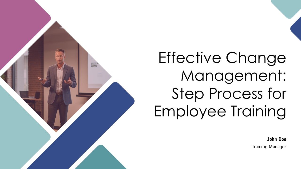 Effective Change Management Step Process For Employee Training PPT Demonstration AT