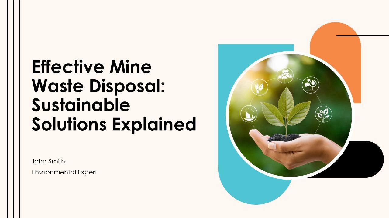 Effective Mine Waste Disposal Sustainable Solutions Explained PPT Example ST AI Effective Mine Waste Disposal Sustainable Solutions Explained PPT Example ST AI