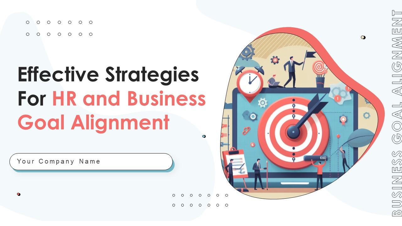 Effective Strategies For HR And Business Goal Alignment Complete Deck Ppt Sample Effective Strategies For HR And Business Goal Alignment Complete Deck Ppt Sample