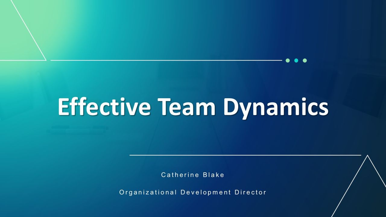 Effective Team Dynamics PPT Presentation VA Effective Team Dynamics PPT Presentation VA