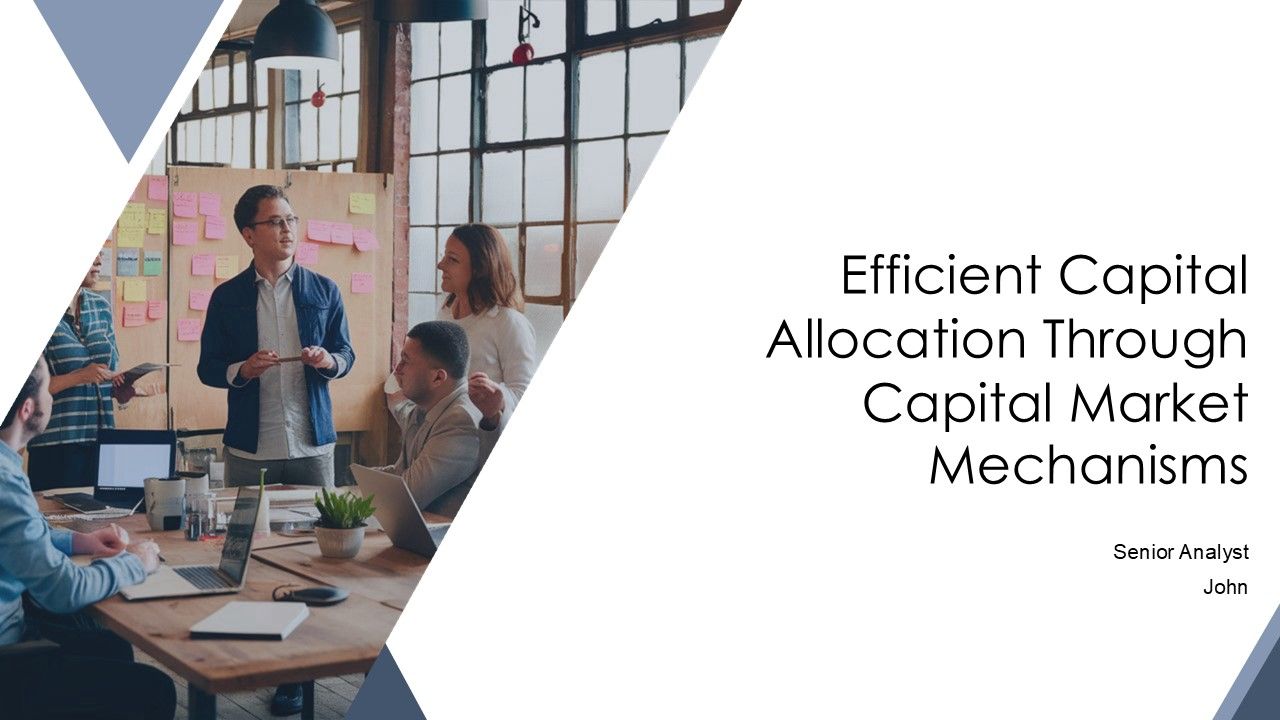 Efficient Capital Allocation Through Capital Market Mechanisms PPT ...