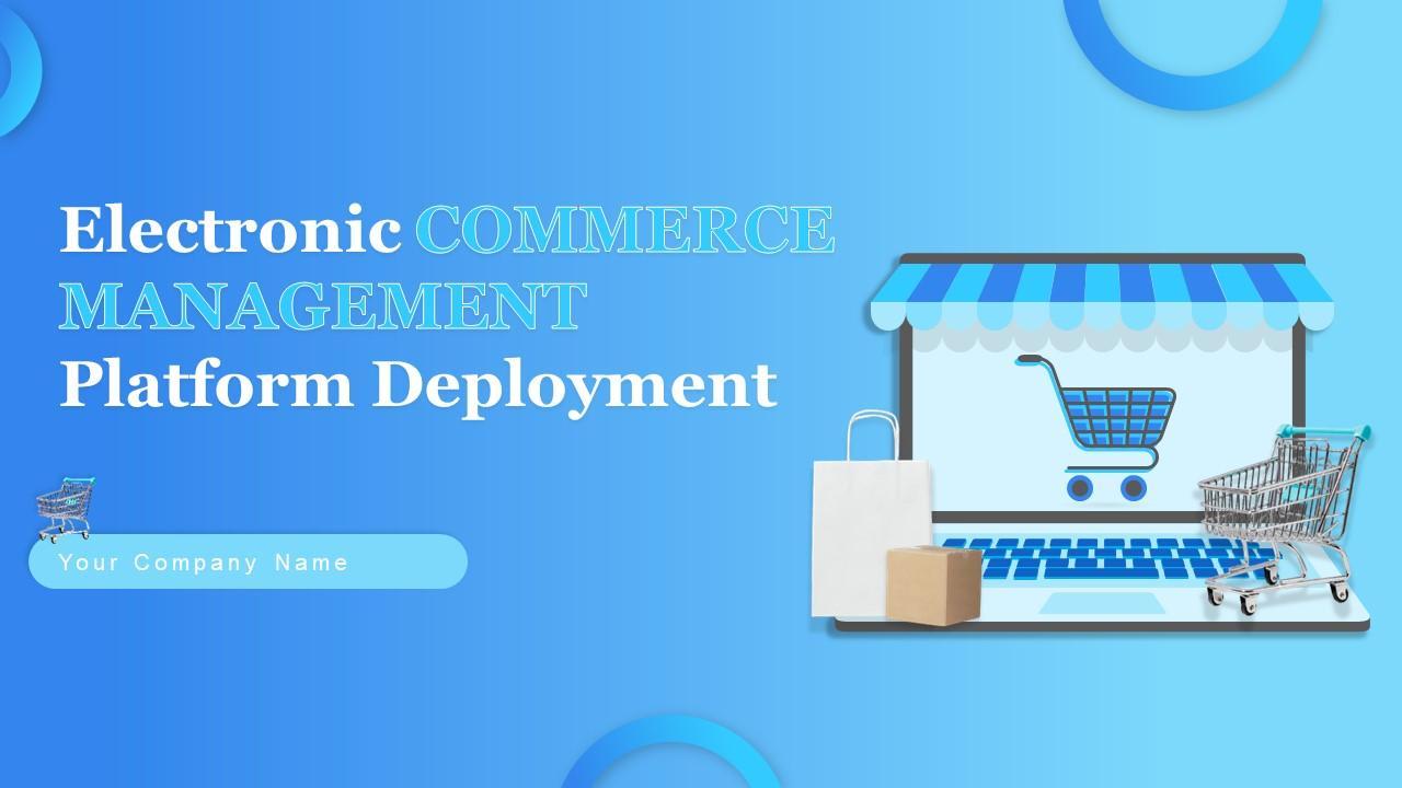Electronic Commerce Management Platform Deployment Powerpoint ...