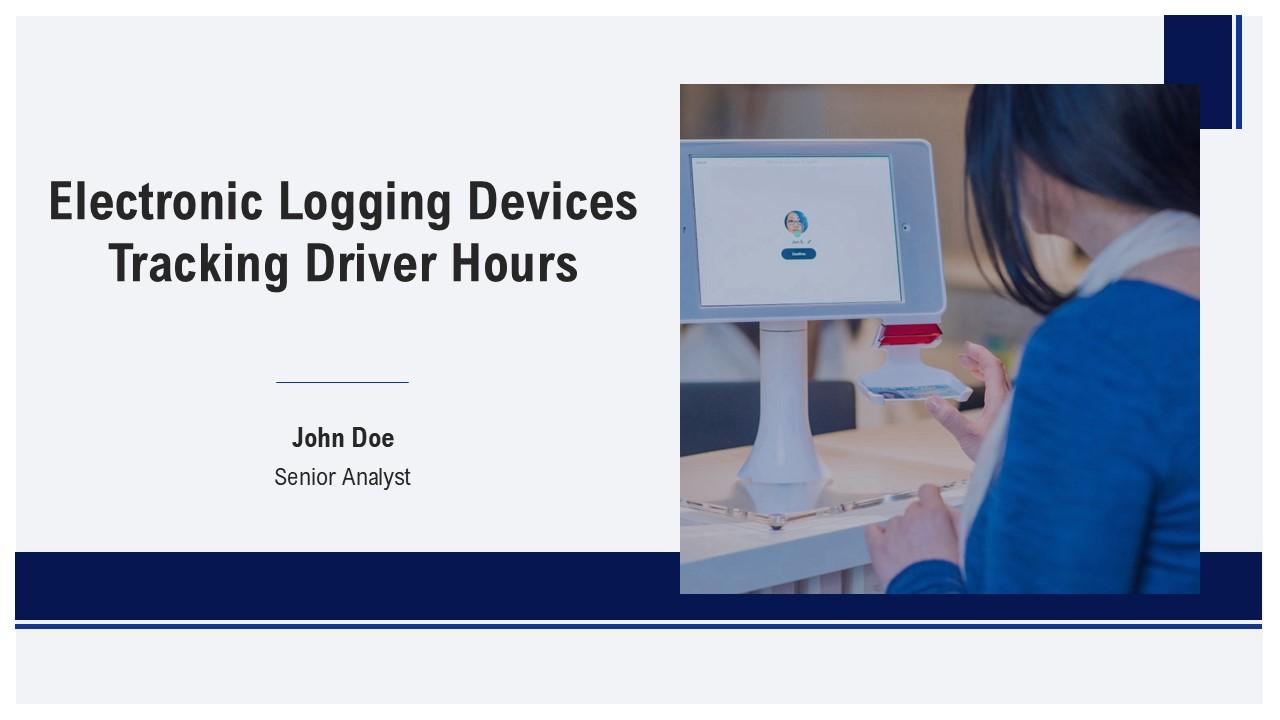 Electronic Logging Devices Tracking Driver Hours PPT PowerPoint ST AI ...