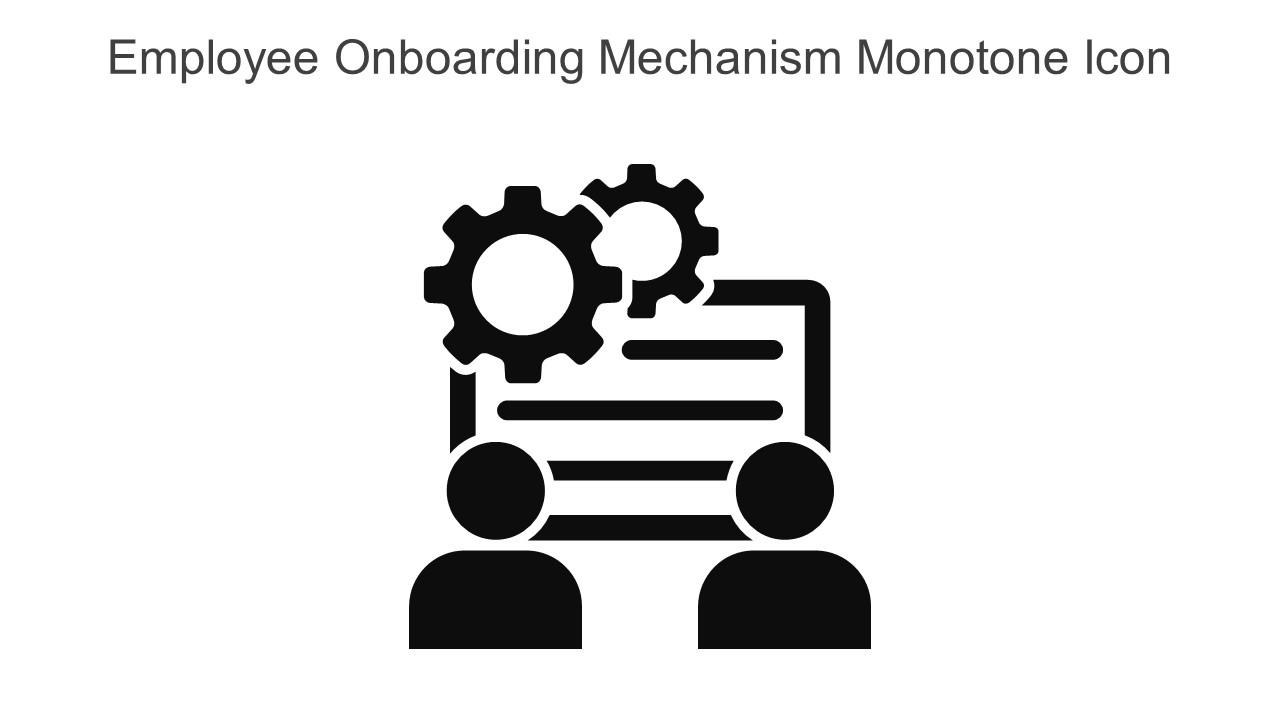 Employee Onboarding Mechanism Monotone Icon In Powerpoint Pptx Png And Editable Eps Format Slide01