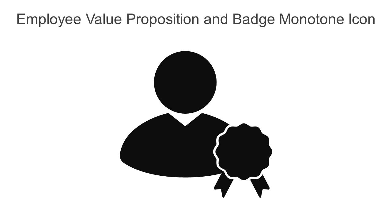 Employee Value Proposition And Badge Monotone Icon In Powerpoint Pptx Png And Editable Eps Format Slide01