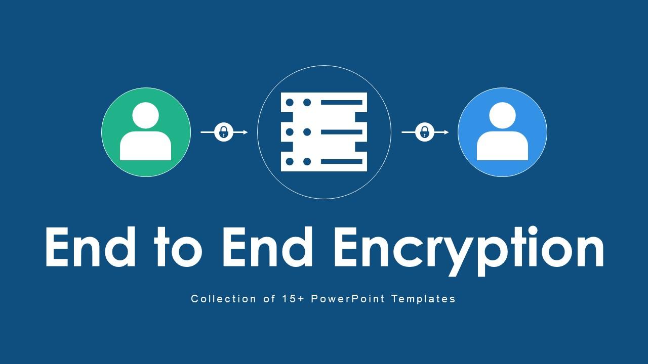 End To End Encryption Powerpoint PPT Template Bundles PPT Example