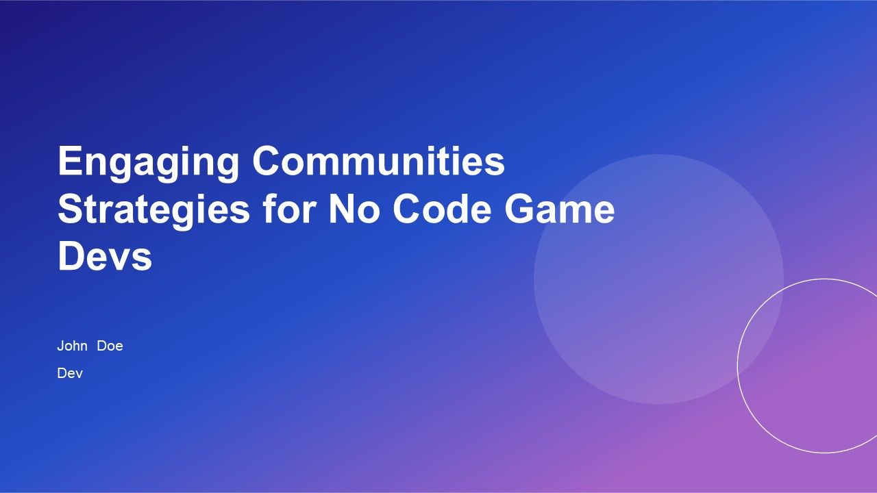 Engaging Communities Strategies For No Code Game Devs PPT Outline ACP