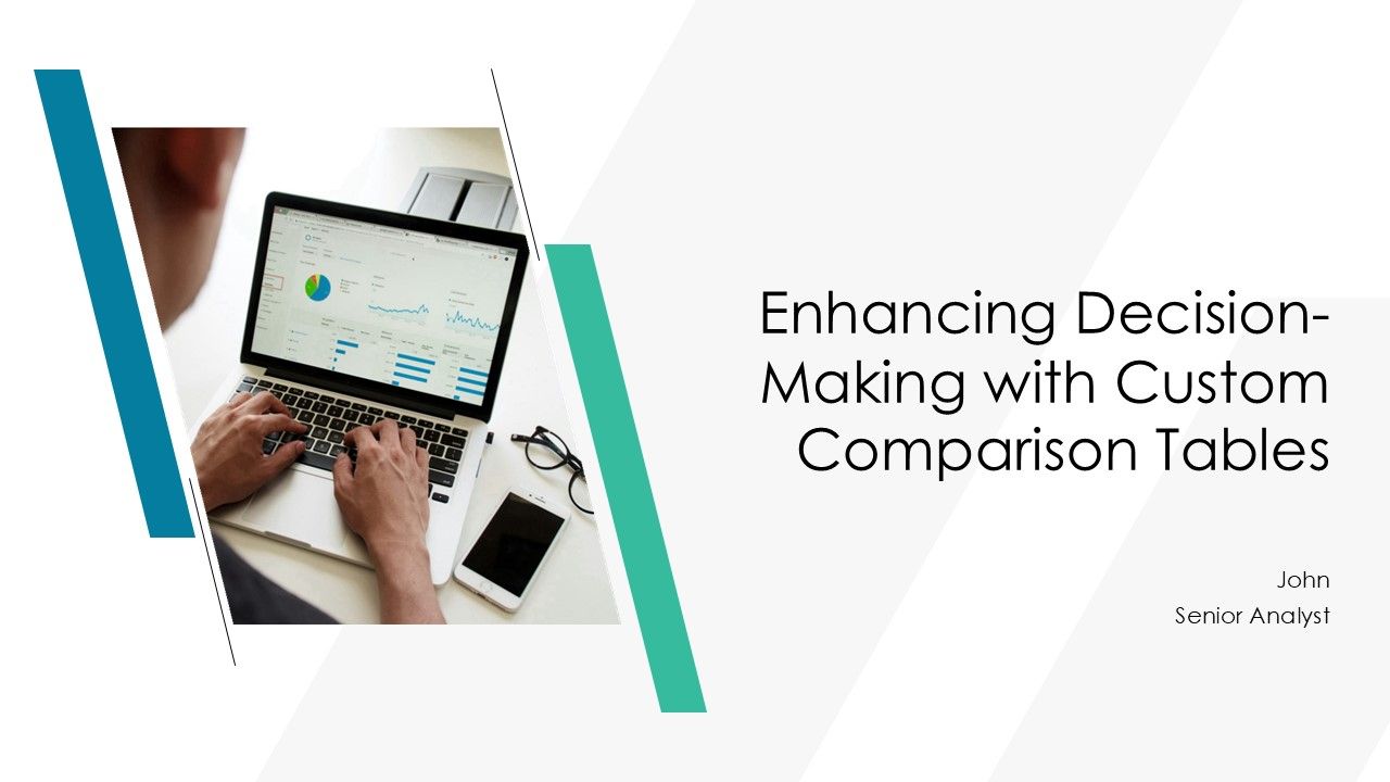 Enhancing Decision Making With Custom Comparison Tables PPT Slides AT