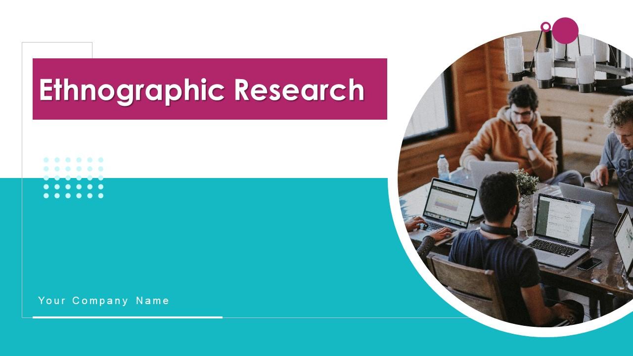 Ethnographic Research Powerpoint PPT Template Bundles Presentation