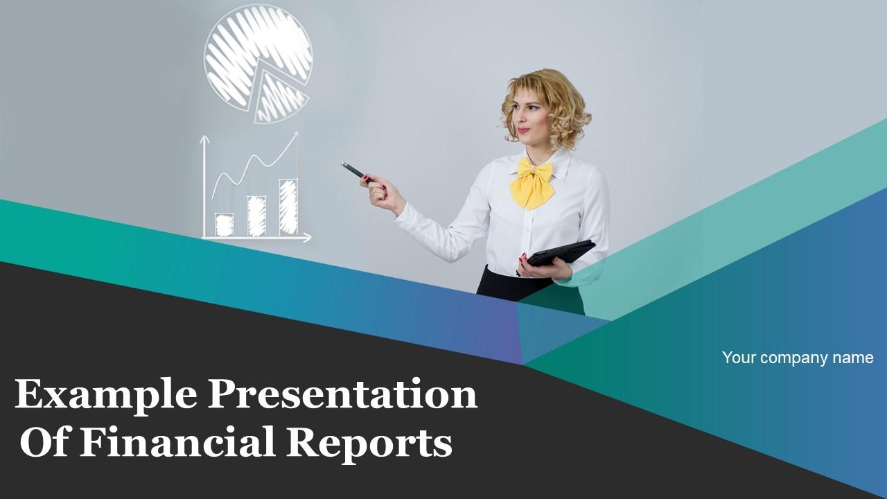 Example Presentation Of Financial Reports Powerpoint Presentation Slides