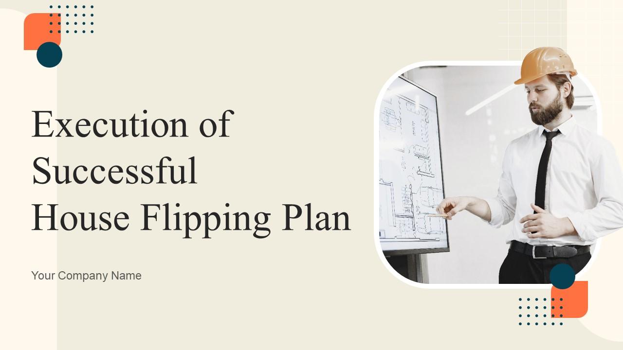 Execution Of Successful House Flipping Plan Powerpoint Presentation Slides Slide01