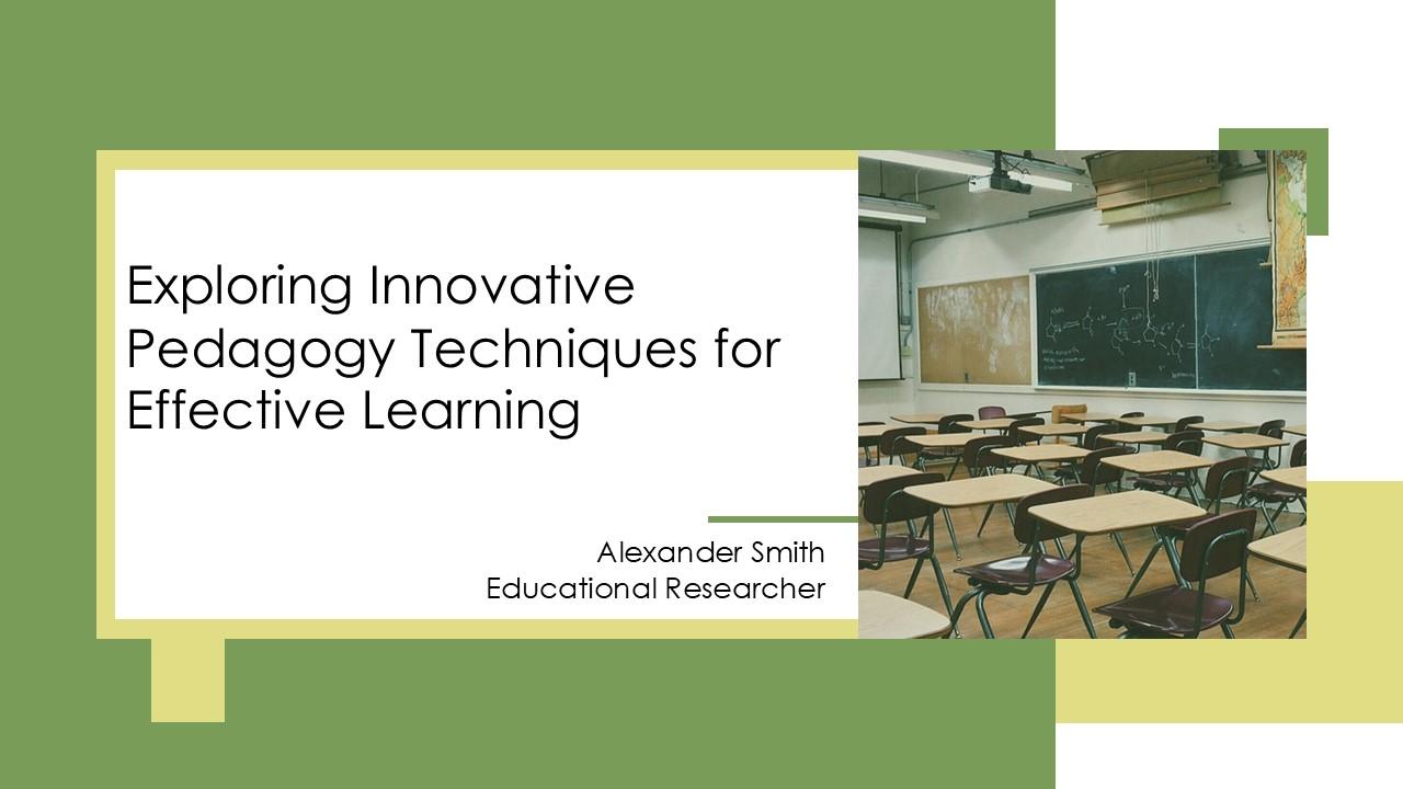 Exploring Innovative Pedagogy Techniques For Effective Learning PPT ...