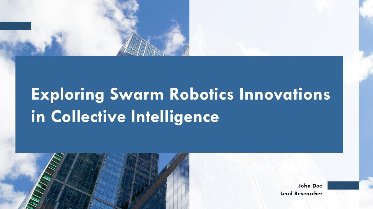 Exploring Swarm Robotics Innovations In Collective Intelligence PPT ...