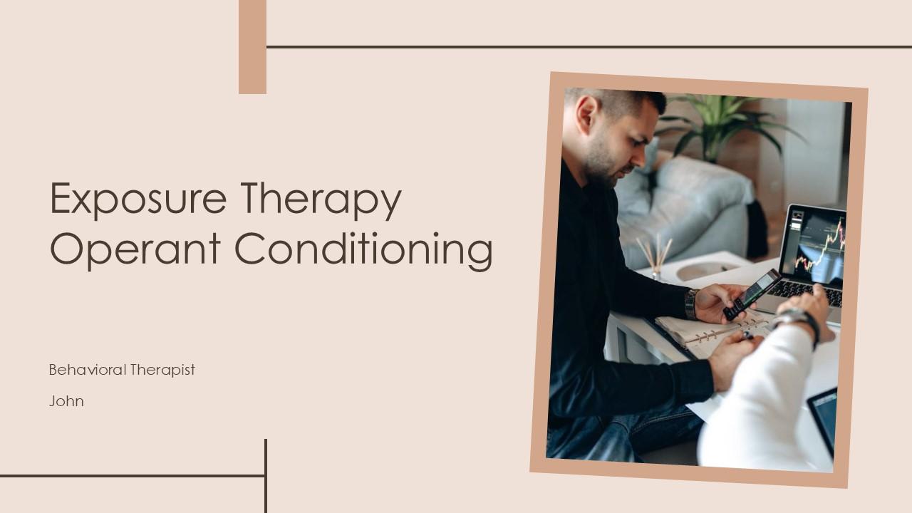 Exposure Therapy Operant Conditioning PPT Demonstration ACP Exposure Therapy Operant Conditioning PPT Demonstration ACP