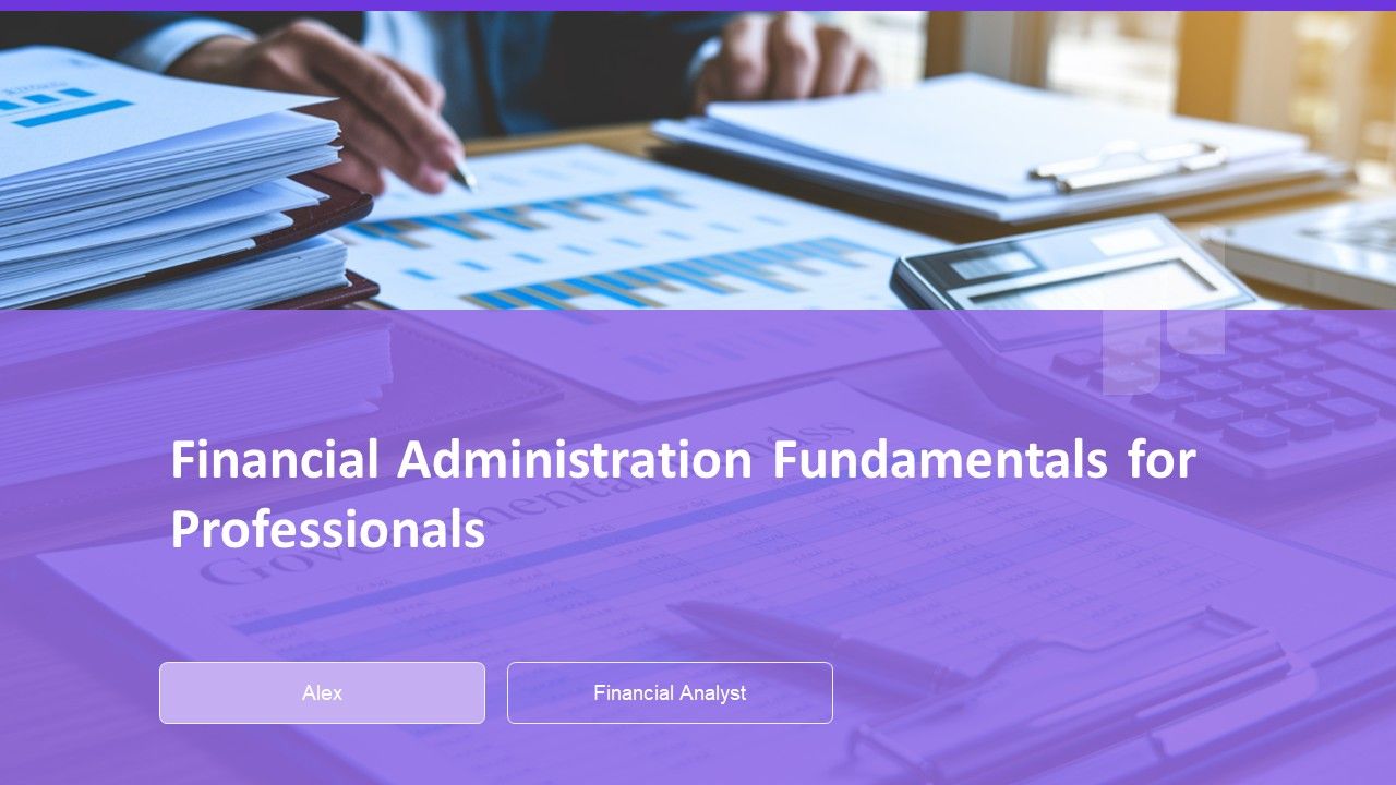Financial Administration Fundamentals For Professionals PPT PowerPoint AT Financial Administration Fundamentals For Professionals PPT PowerPoint AT