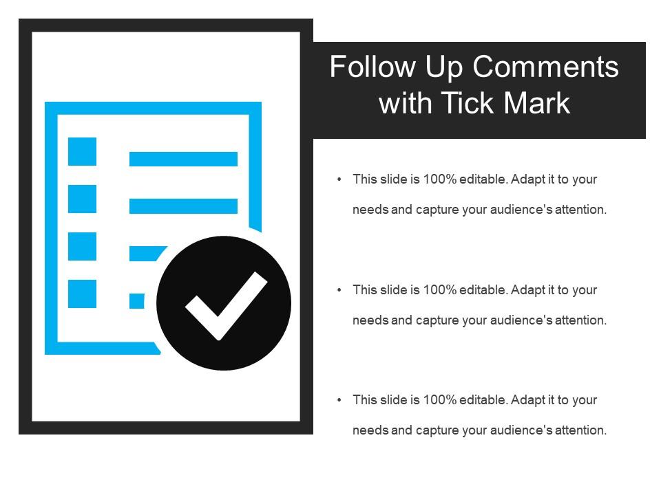 Follow up comments with tick mark Slide01