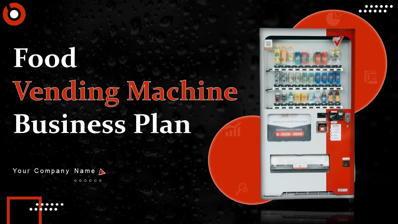 Food Vending Machine Business Plan Powerpoint Presentation Slides