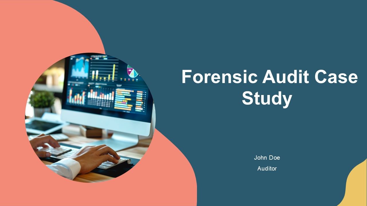Forensic Audit Case Study PPT Structure AT Forensic Audit Case Study PPT Structure AT