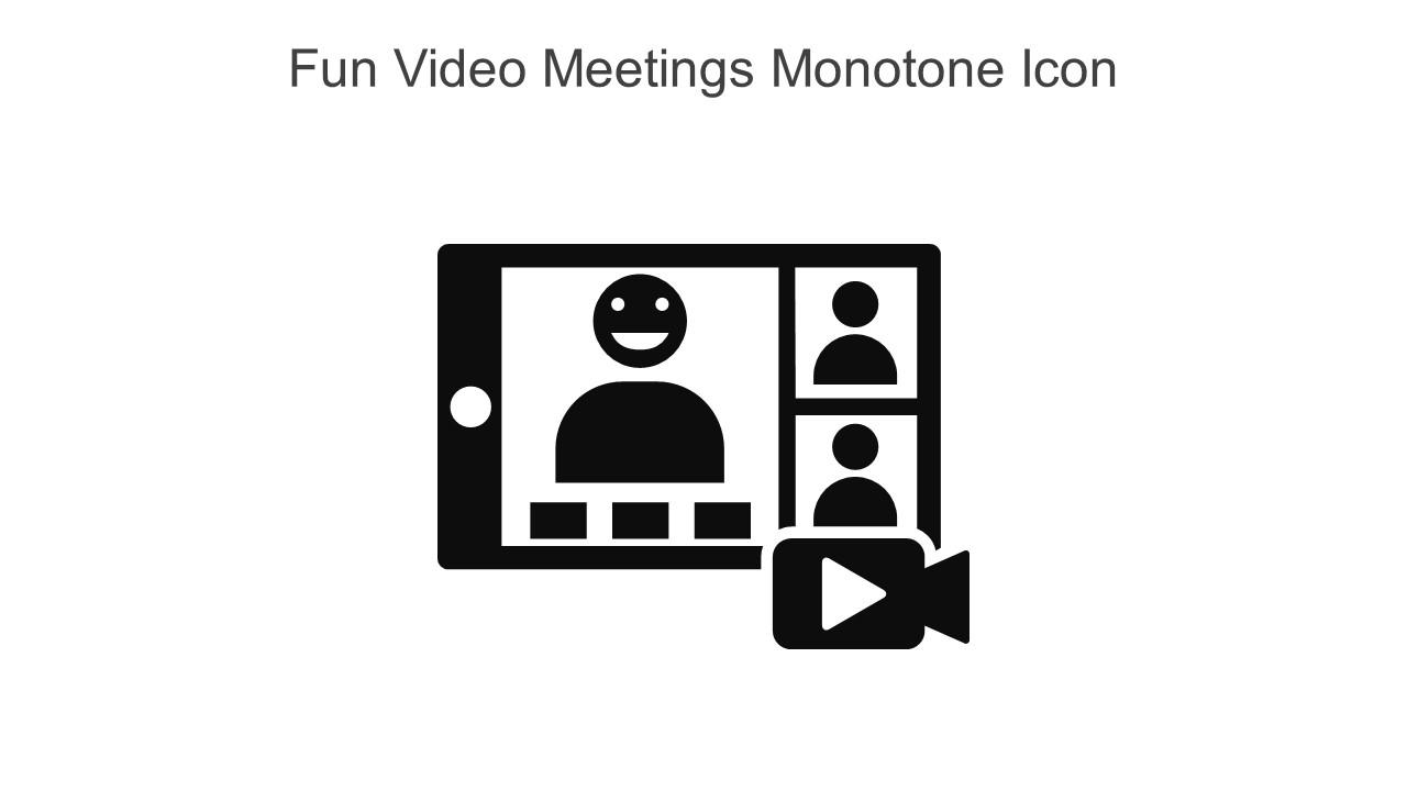 Fun Video Meetings Monotone Icon In Powerpoint Pptx Png And Editable Eps Format Slide01