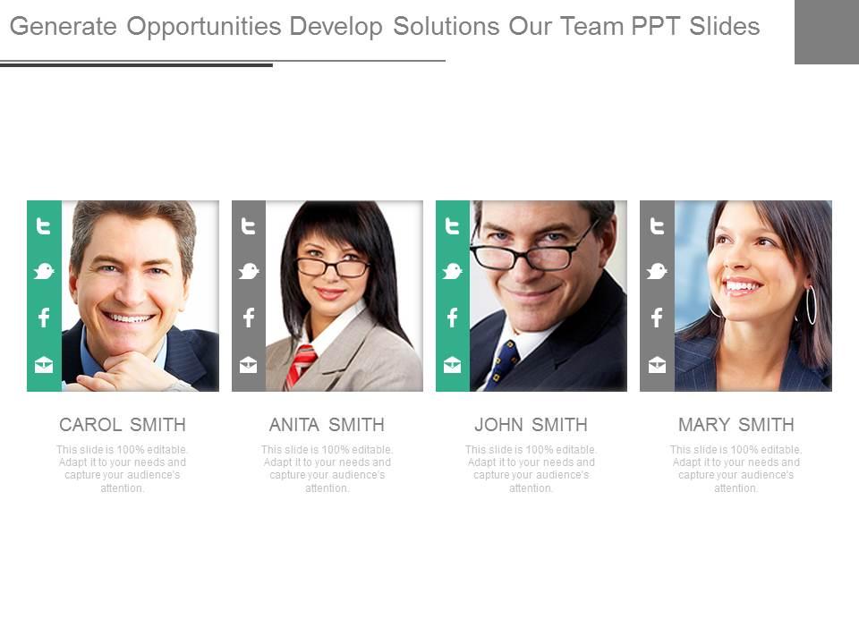 Generate opportunities develop solutions our team ppt slides Slide01