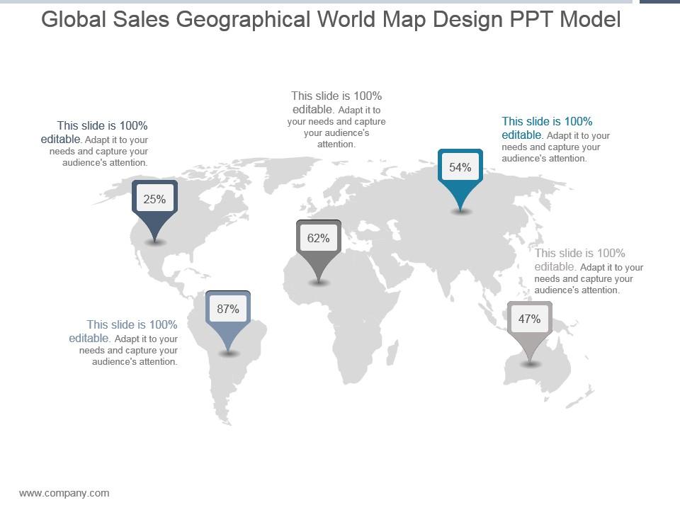 Global sales geographical world map design ppt model Presentation