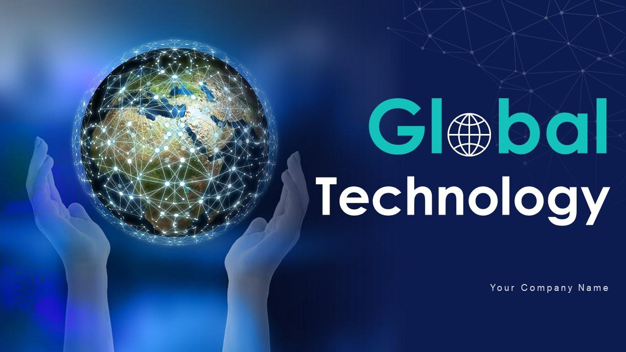 Global Technology Powerpoint Ppt Template Bundles PPT Sample