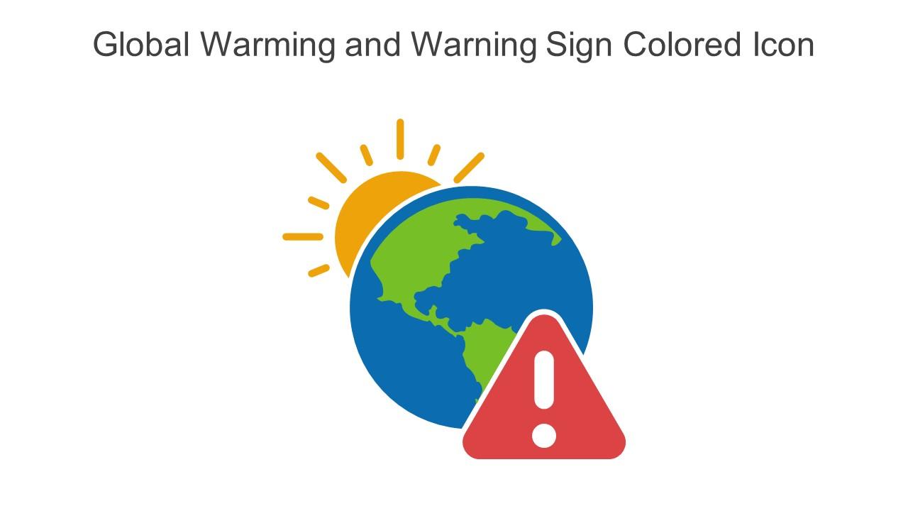 Global Warming And Warning Sign Colored Icon In Powerpoint Pptx Png And Editable Eps Format