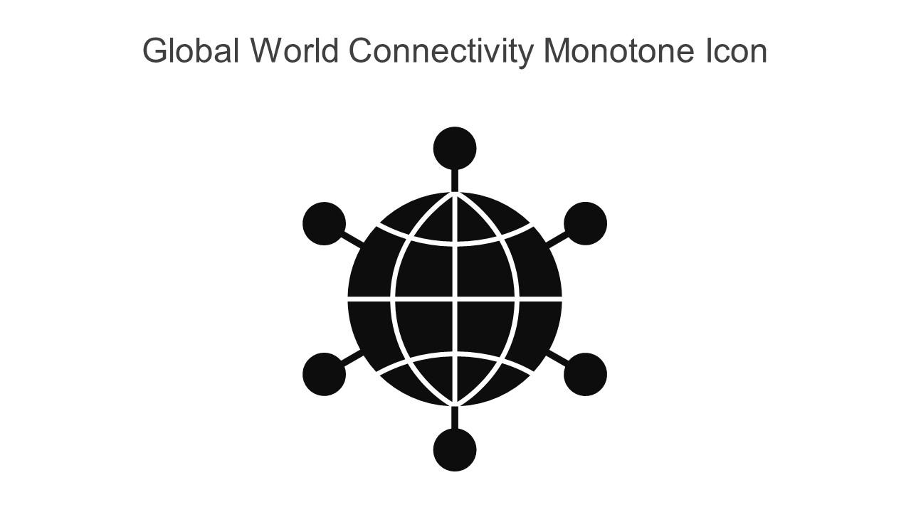 Global World Connectivity Monotone Icon In Powerpoint Pptx Png And Editable Eps Format Slide01