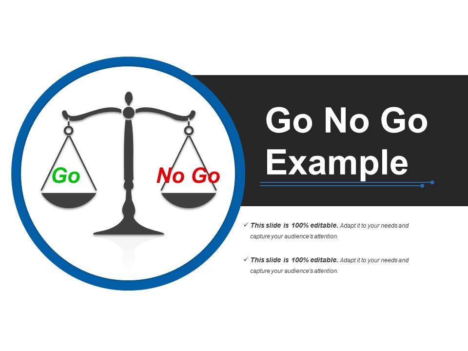 Go No Go Example PowerPoint Presentation Images Templates PPT Slide