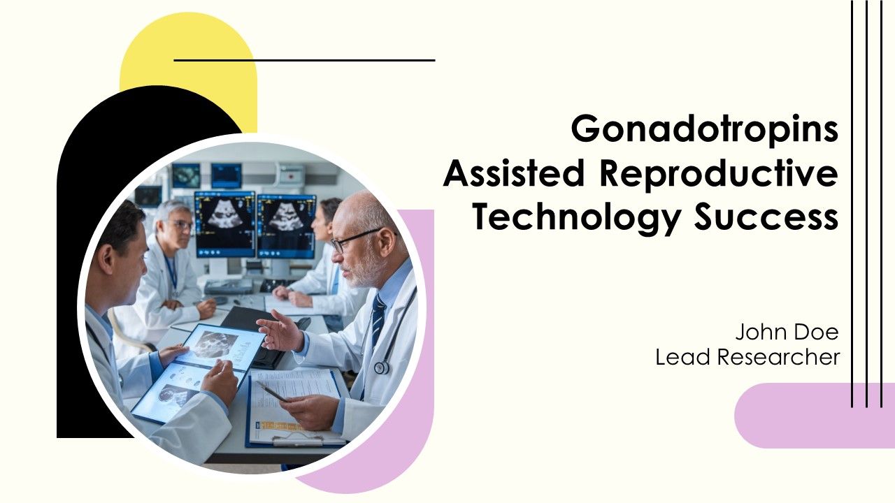 Gonadotropins Assisted Reproductive Technology Success PPT Designs AT