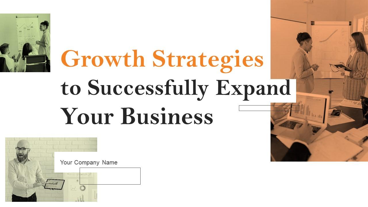 Growth Strategies To Successfully Expand Your Business Powerpoint Presentation Slides Strategy CD